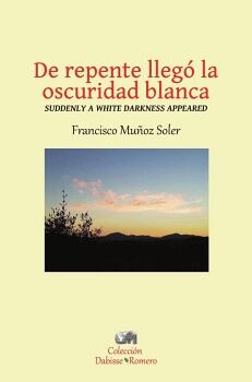 DE REPENTE LA OSCURIDAD BLANCA