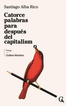 CATORCE PALABRAS PARA DESPUS DEL CAPITALISMO
