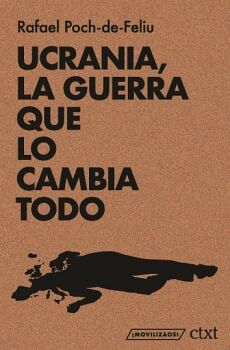 UCRANIA, LA GUERRA QUE LO CAMBIA TODO
