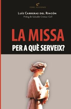 LA MISSA PER A QU� SERVEIX?