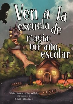 VEN A LA ESCUELA DE MAGIA: UN A�O ESCOLAR