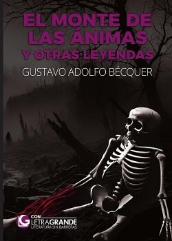 EL MONTE DE LAS �NIMAS Y OTRAS LEYENDAS (EDICI�N EN LETRA GRANDE)