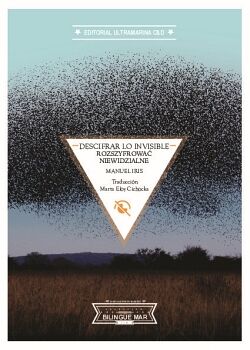 DESCIFRAR LO INVISIBLE, MANUEL IRIS