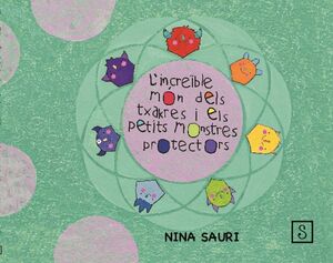 L'INCRE�BLE M�N DELS TXAKRES I ELS PETITS MONSTRES PROTECTORS