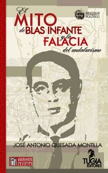 EL MITO DE BLAS INFANTE Y LA FALACIA DEL ANDALUCISMO