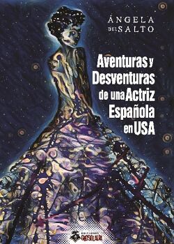 AVENTURAS Y DESVENTURAS DE UNA ACTRIZ ESPAOLA EN USA