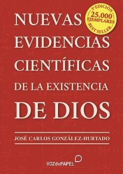NUEVAS EVIDENCIAS CIENTFICAS DE LA EXISTENCIA DE DIOS