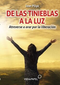 DE LAS TINIEBLAS A LA LUZ