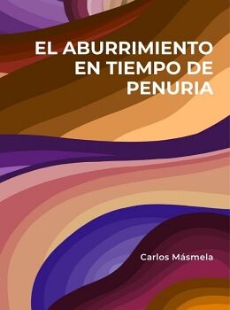 EL ABURRIMIENTO EN TIEMPO DE PENURIA