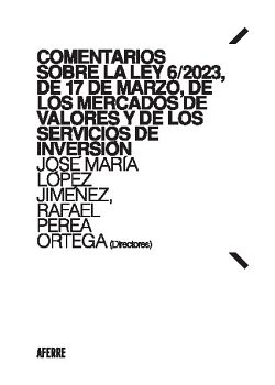 COMENTARIOS SOBRE LA LEY 6/2023, DE 17 DE MARZO, DE LOS MERCADOS DE VALORES Y DE LOS SERVICIOS DE INVERSIN