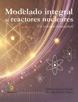 MODELADO INTEGRAL DE REACTORES NUCLEARES. UN ENFOQUE CONCEPTUAL