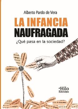 LA INFANCIA NAUFRAGADA. �QU� PASA EN LA SOCIEDAD?