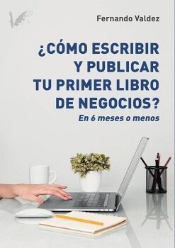 C�MO ESCRIBIR Y PUBLICAR TU PRIMER LIBRO DE NEGOCIOS