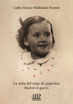 LA NIA DEL TRAJE DE PAJARITAS. MADRID EN GUERRA
