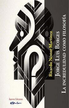 JORGE LUIS BORGES - LA INCREDULIDAD COMO FILOSOF�A