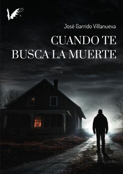 CUANDO TE BUSCA LA MUERTE