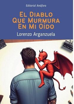 EL DIABLO QUE MURMURA EN MI O�DO