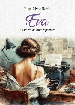 EVA, HISTORIA DE UNA REPORTERA