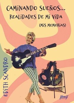CAMINANDO SUE�OS... REALIDADES DE MI VIDA (MIS MEMORIAS)