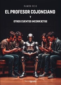 EL PROFESOR COJONCIANO Y OTROS CUENTOS INCORRECTOS
