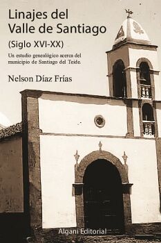 LINAJES DEL VALLE DE SANTIAGO (SIGLO XVI - XX)