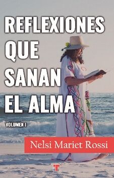 REFLEXIONES QUE SANAN EL ALMA - VOLUMEN 1