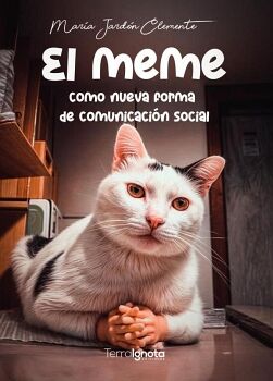 EL MEME COMO NUEVA FORMA DE COMUNICACIN SOCIAL