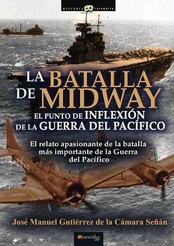 LA BATALLA DE MIDWAY. EL PUNTO DE INFLEXI�N DE LA GUERRA DEL PAC�FICO.