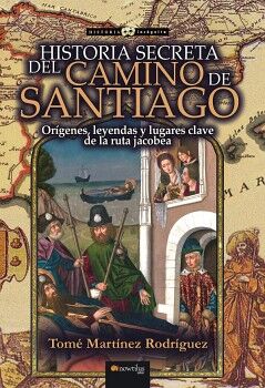 HISTORIA SECRETA DEL CAMINO DE SANTIAGO