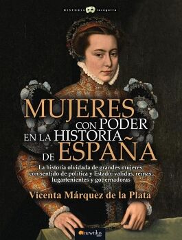 MUJERES CON PODER EN LA HISTORIA DE ESPA�A