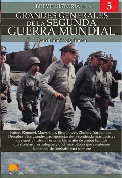 BREVE HISTORIA DE LOS GRANDES GENERALES DE LA SEGUNDA GUERRA MUNDIAL