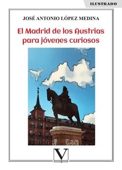 EL MADRID DE LOS AUSTRIAS PARA JVENES CURIOSOS