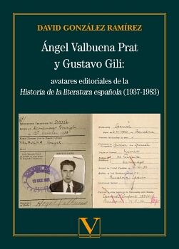 NGEL VALBUENA PRAT Y GUSTAVO GILI: AVATARES EDITORIALES DE LA HISTORIA DE LA LITERATURA ESPAOLA (1937-1983)