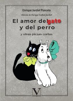 EL AMOR DEL GATO Y DEL PERRO Y OTRAS PIEZAS CORTAS