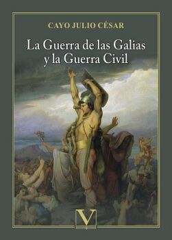 LA GUERRA DE LAS GALIAS Y LA GUERRA CIVIL