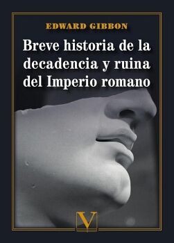 BREVE HISTORIA DE LA DECADENCIA Y RUINA DEL IMPERIO ROMANO