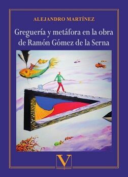 GREGUER�A Y MET�FORA EN LA OBRA DE RAM�N G�MEZ DE LA SERNA
