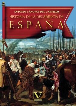 HISTORIA DE LA DECADENCIA DE ESPA�A