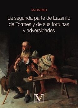 LA SEGUNDA PARTE DE LAZARILLO DE TORMES Y DE SUS FORTUNAS Y ADVERSIDADES