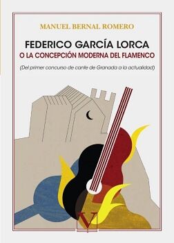 FEDERICO GARCA LORCA O LA CONCEPCIN MODERNA DEL FLAMENCO