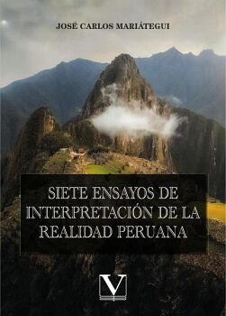 SIETE ENSAYOS DE INTERPRETACIN DE LA REALIDAD PERUANA