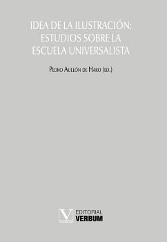IDEA DE LA ILUSTRACI�N: ESTUDIOS SOBRE LA ESCUELA UNIVERSALISTA