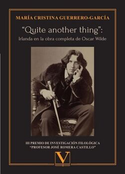 QUITE ANOTHER THING: IRLANDA EN LA OBRA COMPLETA DE OSCAR WILDE