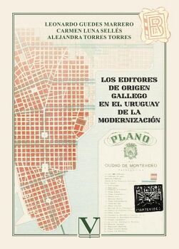 LOS EDITORES DE ORIGEN GALLEGO EN EL URUGUAY DE LA MODERNIZACIN