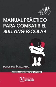 MANUAL PR�CTICO PARA COMBATIR EL BULLYING ESCOLAR