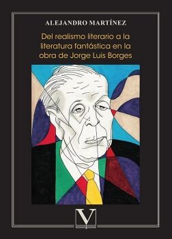 DEL REALISMO LITERARIO A LA LITERATURA FANT�STICA EN LA OBRA DE JORGE LUIS BORGES