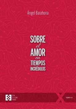 SOBRE EL AMOR EN TIEMPOS INCRDULOS