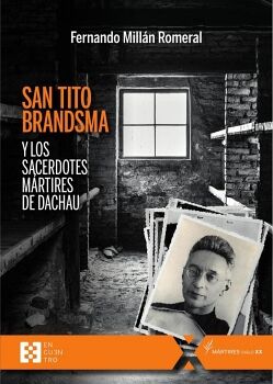 SAN TITO BRANDSMA Y LOS SACERDOTES MRTIRES DE DACHAU
