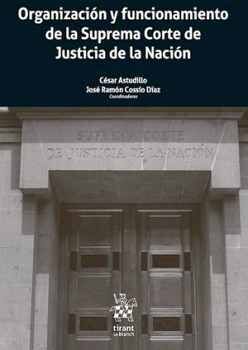 ORGANIZACIN Y FUNCIONAMIENTO DE LA SUPREMA CORTE (2 TOMOS)