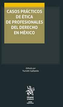 CASOS PRCTICOS DE TICA DE PROFESIONALES DEL DERECHO EN MXICO